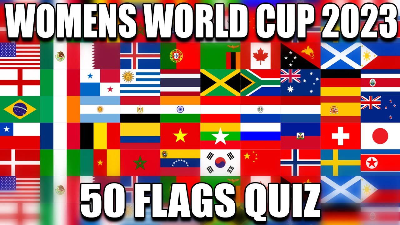 Women's World Cup Flags Quiz 2023 50 Flags Quiz YouTube