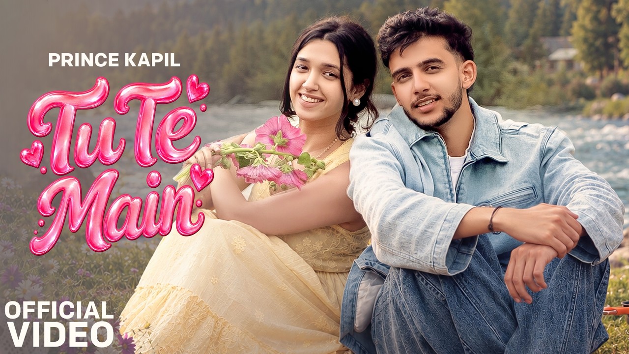 Tu Te Main Lyrics by Prince Kapil