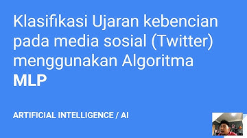AI - Deteksi Hate Speech pada media sosial Twitter menggunakan Algoritma MLP