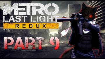 Metro Last Light Redux - PC Gameplay Full Walkthrough Part 9 (No Commentary)