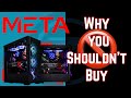 Meta gaming pcs  an example of what not to buy