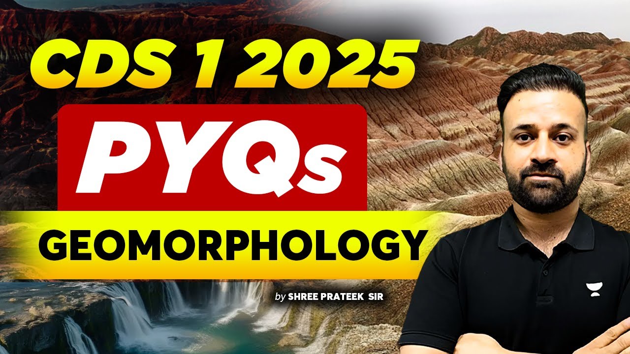 CDS 1 2025 | CDS Geography PYQs Practice | Geomorphology | By Shree ...