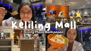 KELILING MALL LIVING PLAZA BALIKPAPAN | JUAL BERBAGAI MACAM PERABOTAN RUMAHHH GAISS 🤔🤩
