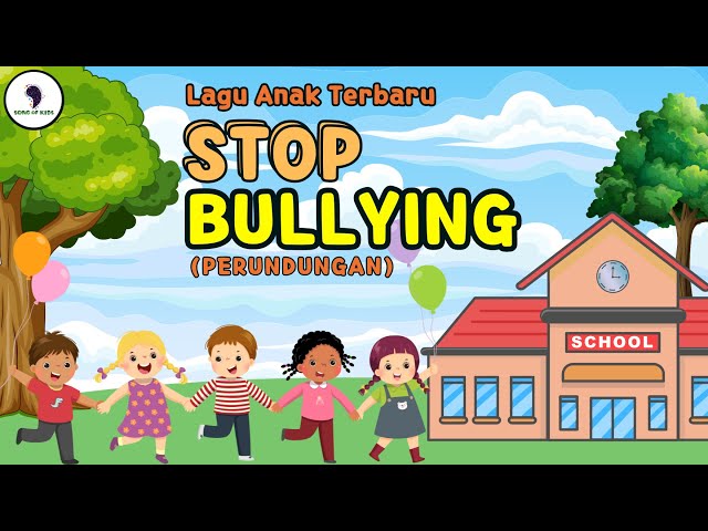 Lagu Anak Terbaru - Stop Bullying (Perundungan) || Video Lirik class=