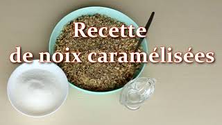 Recette de Noix Caramelisees. Comment faire griller des noix