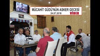 Mücahi̇t Güdünün Asker Gecesi̇ - 24072018