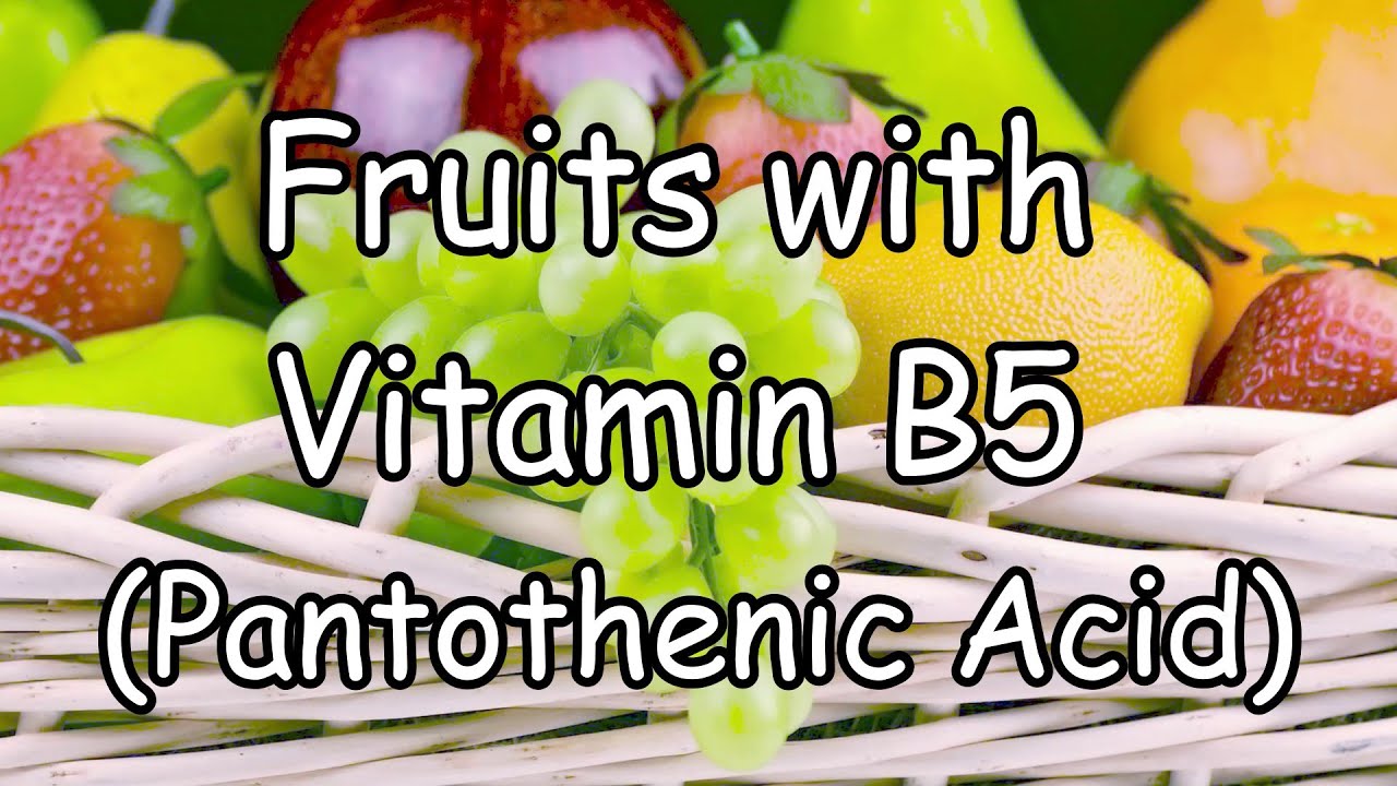 Fruits with Vitamin B5 (Pantothenic Acid) YouTube