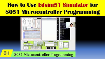 How to Use Edsim51 Simulator for 8051 Microcontroller Programming