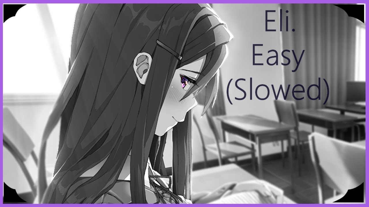 Eli. Easy | (Slowed)