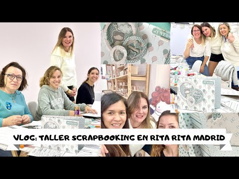 VLOG: TALLER SCRAPBOOKING EN RITA RITA MADRID