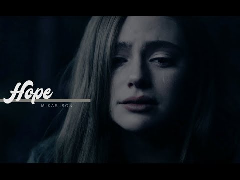 Hope Mikaelson | "People I care about have a tendency to die on me" [1x13]