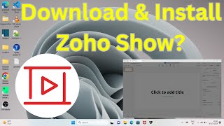 How to Download & Install Zoho Show in Windows 11? How to Download & Install Zoho Show in Windows 11?