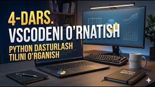Python Darslari #4 | VSCodeni o'rnatish va sozlash