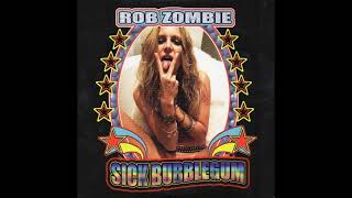 Rob Zombie - Sick Bubblegum (Radio Edit)