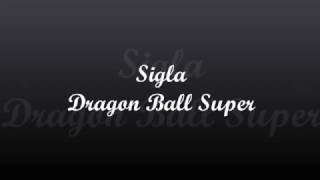 Sigla Dragon Ball Super [with lyrics & translation]