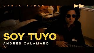 Andrés Calamaro - Soy Tuyo (Letra/Lyrics) | Rock en Español