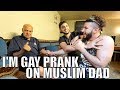 I'M GAY PRANK ON MUSLIM DAD