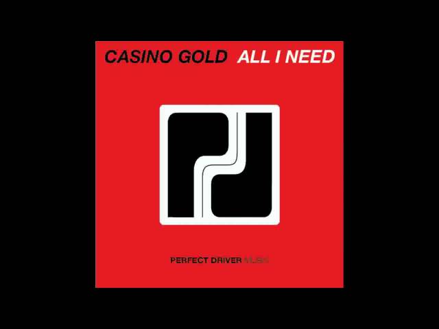 Casino Gold - All I Need