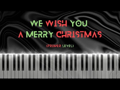 We Wish You a Merry Christmas (Primer Level) - Christmas