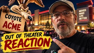 Out of Theater Reaction Coyote v Acme