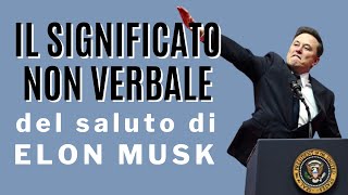 Il significato non verbale del gesto di Elon Musk