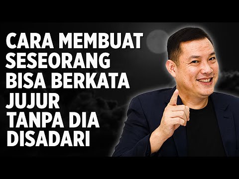 Cara Membuat Seseorang BISA BERKATA JUJUR Tanpa Dia Sadari