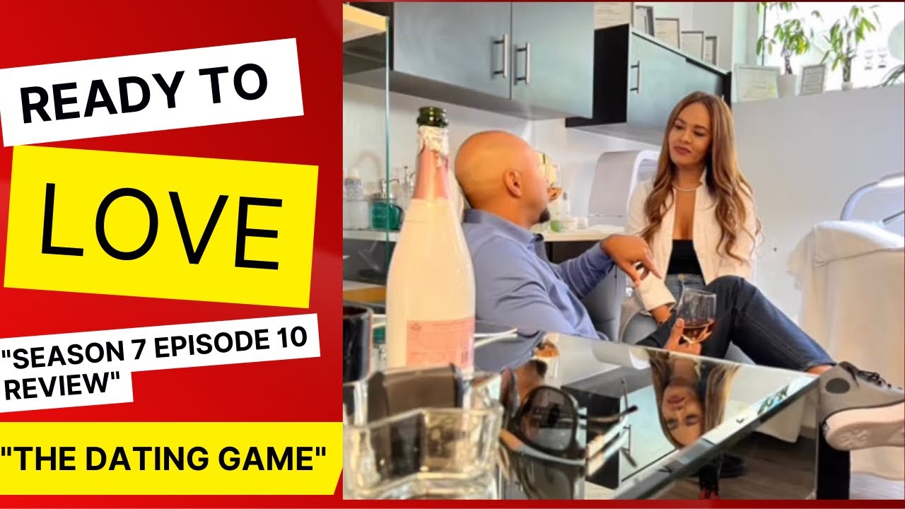 Ready to Love Season 7 Episode 10 "The Dating Game" REVIEW YouTube