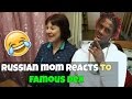 RUSSIAN MOM REACTS to FAMOUS DEX (REACTION)