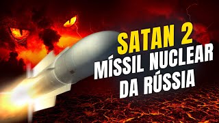 SATAN 2: Rússia cria arma nuclear que pode destruir países em segundos