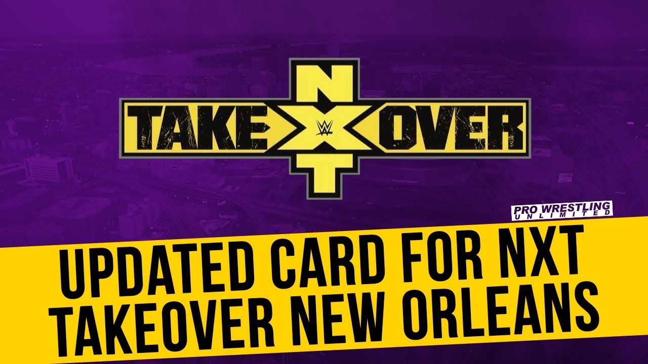 Updated Card For NXT Takeover New Orleans