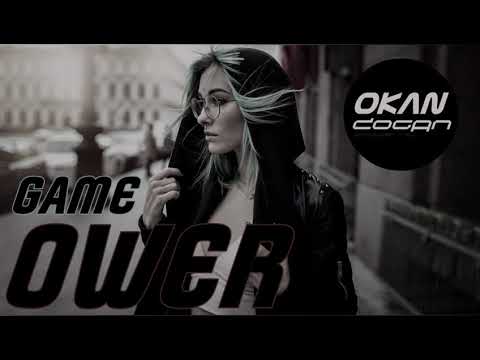 OKAN DOGAN - GAME OWER ( 2019 Original Mix )