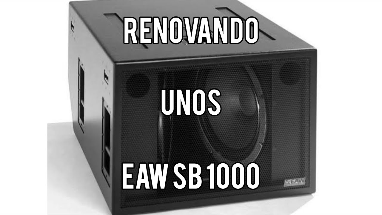 EAW SB 1000 RENOVAMOS ESTAS CAJAS