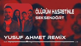 Seksendört - Ölürüm Hasretinle (YusufAHMT Remix) Kaderimde Bu Da Mı Vardı ? TikTok 2024 Remix