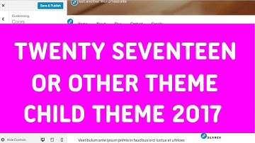 How to Create Twenty Seventeen Child Theme or Child Theme of Any WP Themes 2017
