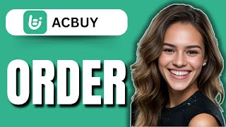 How to Order from ACBuy (2025) | Step-by-Step Guide