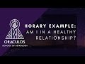 Horary Astrology : Am I in a Healthy Relationship