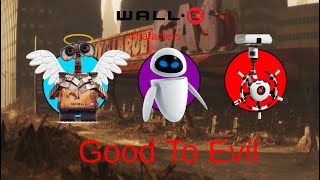 WALL- E Characters: Good To Evil 🤖⚙️ 😇😈