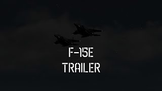 DCS TRAILER | F-15E ( NOT THE CINEMATIC )