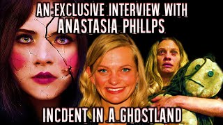 Interview with Anastasia Phillips "Vera' from "An Incident In a Ghostland" (2018)