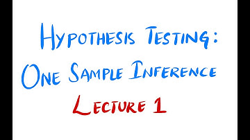 Hypothesis Testing: One Sample Inference | Lecture 1 | Fundamentals of  Biostatistics