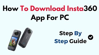 How To Download Insta360 App For PC screenshot 5