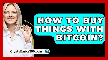 How to Buy Things with Bitcoin? - CryptoBasics360.com