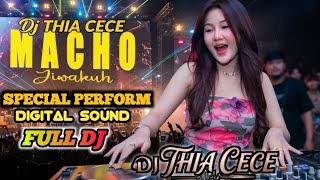 FULL DJ 1 JAM BERSAMA‼️DJ THIA CECE‼️MACHO JIWAKUH‼️REMIX ANTI GALAU‼️MAKIN SORE TAMBAH KENCANG 