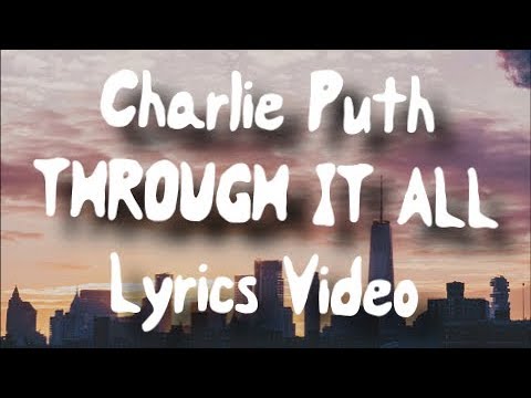 Charlie puth   Through it all Lyrics