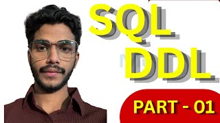 SQL - DDL PART - 01 DATA DEFINATION LANGUAGE | ROHIT SINGH 