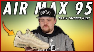 Nike Air Max 95 Prm Grain Coconut Milk Review Youtube