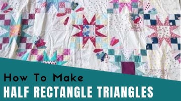 How to Make Half Rectangle Triangles (2 at a time)