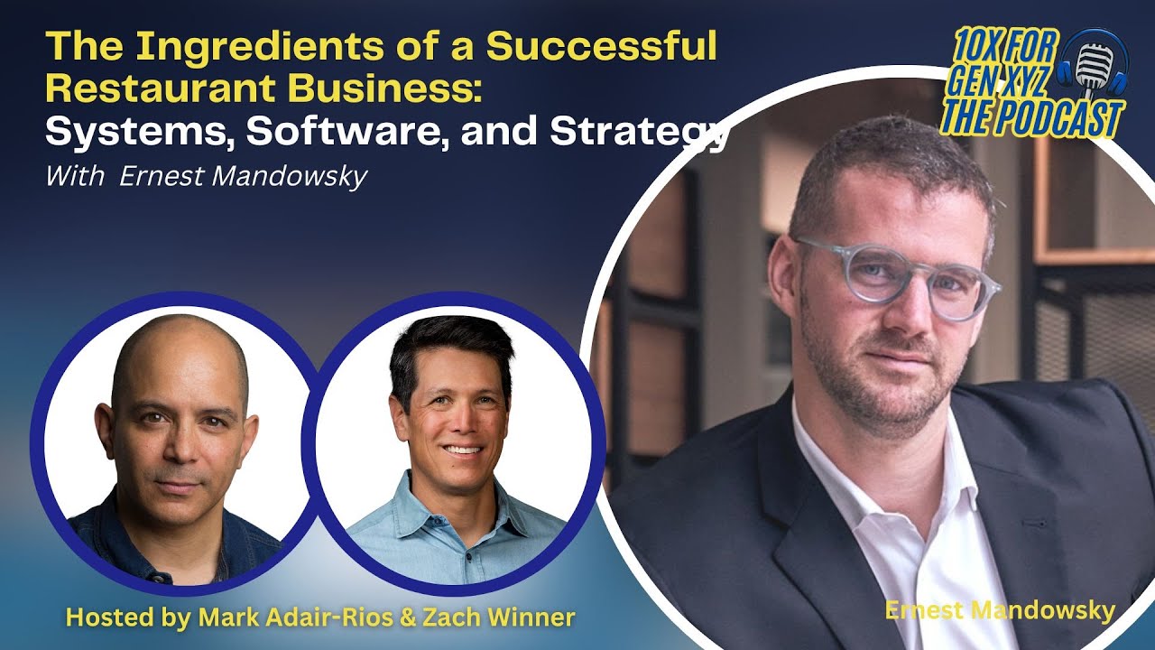 10X For Gen XYZ Ep. 44: The Ingredients of a Successful Business: Systems, Software, and Strategy