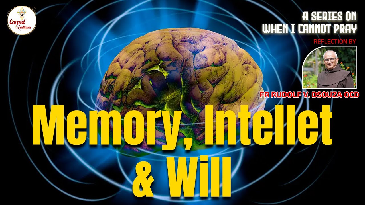 Memory. Intellect & Will | WICP 36 |  Fr Rudolf V. Dsouza OCD