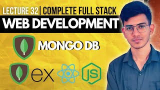 Lecture 32: MongoDB | Complete MongoDB Concept | MERN Stack | A Complete Full Stack Series